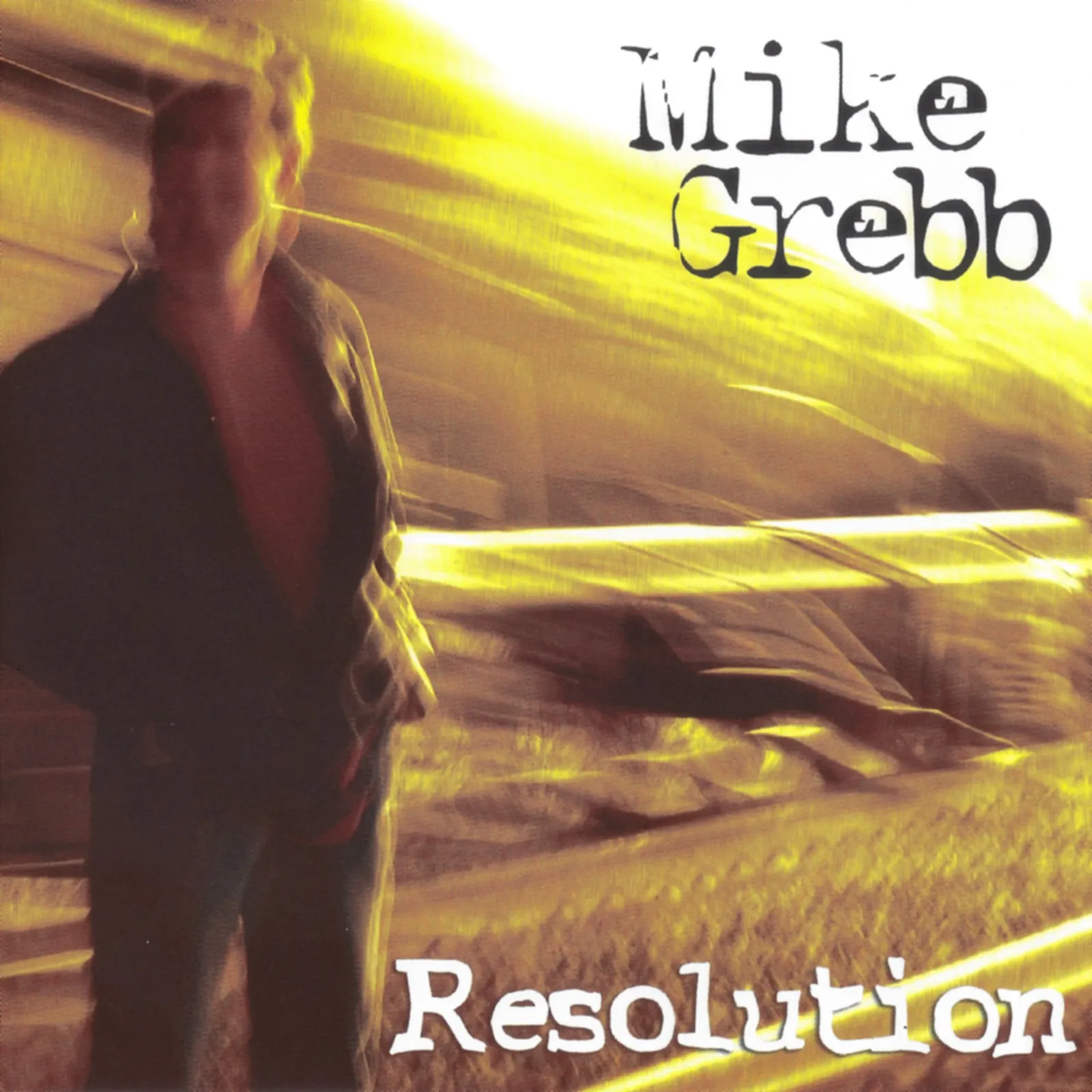 Resolution album cover: Mike Grebb, blurred in motion, against streaks of golden light, with the title in white type